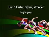 Unit 3 Faster, higher, stronger Using language 课件-2022-2023学年高中英语外研版（2019）选择性必修第一册