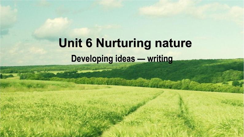 Unit 6 Developing ideas Writing 课件-2022-2023学年高中英语外研版（2019）选择性必修第一册01