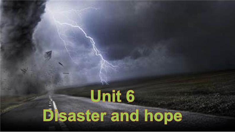 Unit 6 Disaster and Hope Developing ideas Reading 课件-2022-2023学年高中英语外研版（2019）必修第三册01