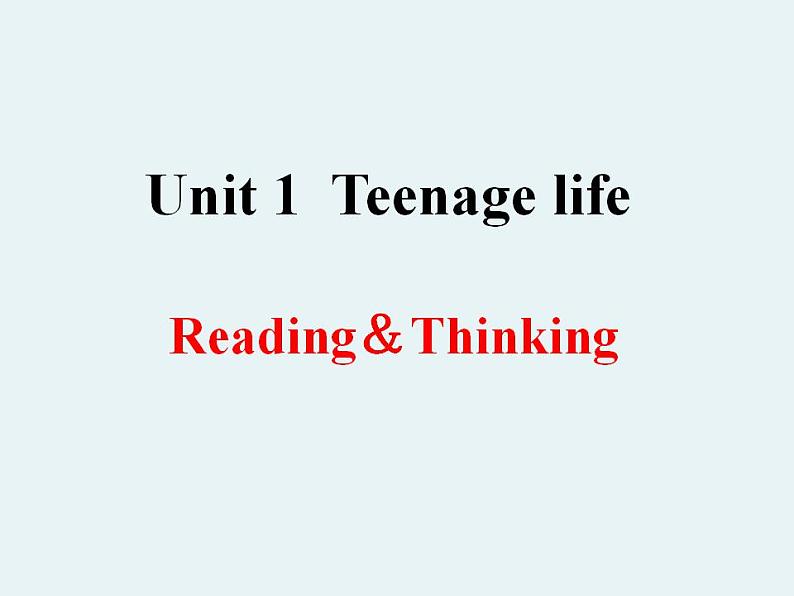 Unit 1 Teenage life Reading and Thinking 课件-2022-2023学年高中英语人教版（2019）必修第一册01