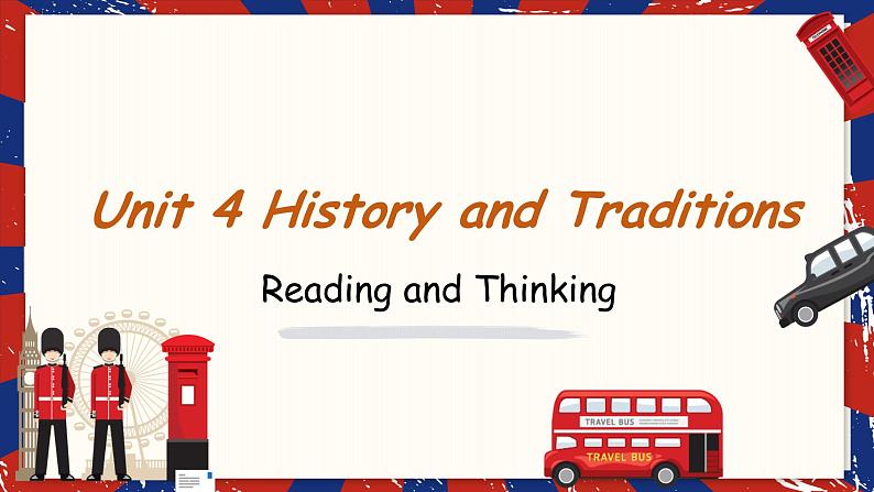 Unit 4 History and traditions Reading and thinking课件 2022-2023学年高中英语人教版（2019）必修第二册+01