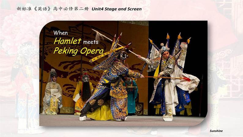 Unit 4 Understanding ideas When Hamlet meets Peking Opera 课件-2022-2023学年高中英语外研版（2019）必修第二册第4页