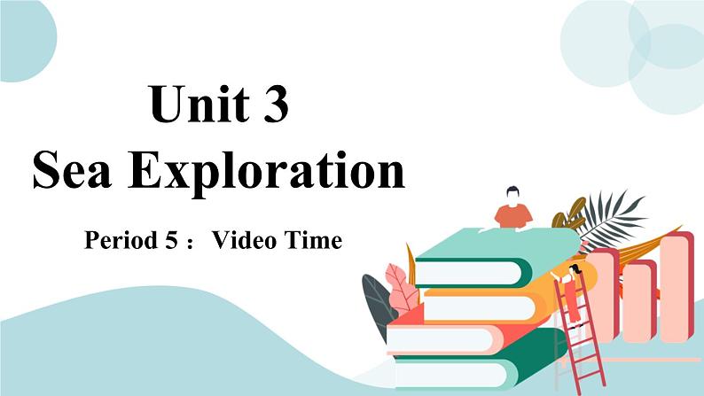 U3.Period 5 ：Video Time 课件+素材01