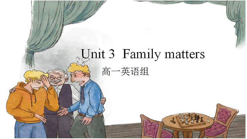 Unit 3 Family matters Understanding ideas 知识点课件-2022-2023学年高中英语外研版（2019）必修第一册01