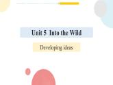 Unit 5 Into the Wild Developing ideas reading 课件-2022-2023学年高中英语外研版（2019）必修第一册