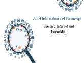 Unit 4 Information and Technology Lesson 3 Internet and friendships 課件-2022-2023學年高中英語北師大版（2019）必修第二冊