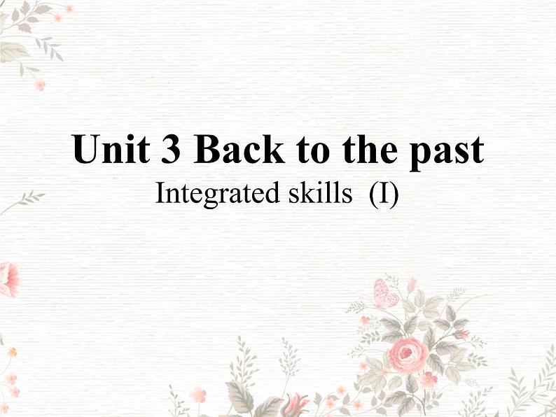 Unit 3 Integrated Skills课件 2022-2023学年高中英语牛津译林版（2020）选择性必修第三册01