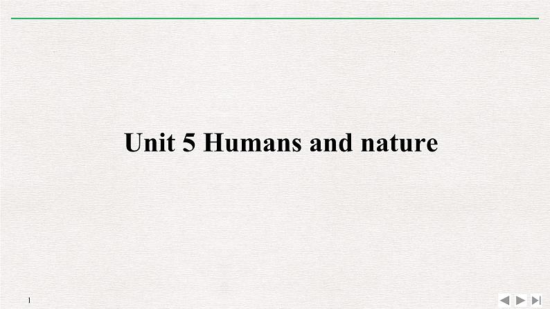 高中英语高考Unit 5 Humans and nature【复习课件】-2022年高考一轮英语单元复习过过过（北师大版2019）（北师大版2019）第1页