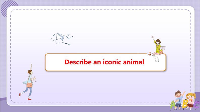 人教版高中英语选择性必修第四册·UNIT2 Using Language—Describe an iconic animal（课件PPT）02