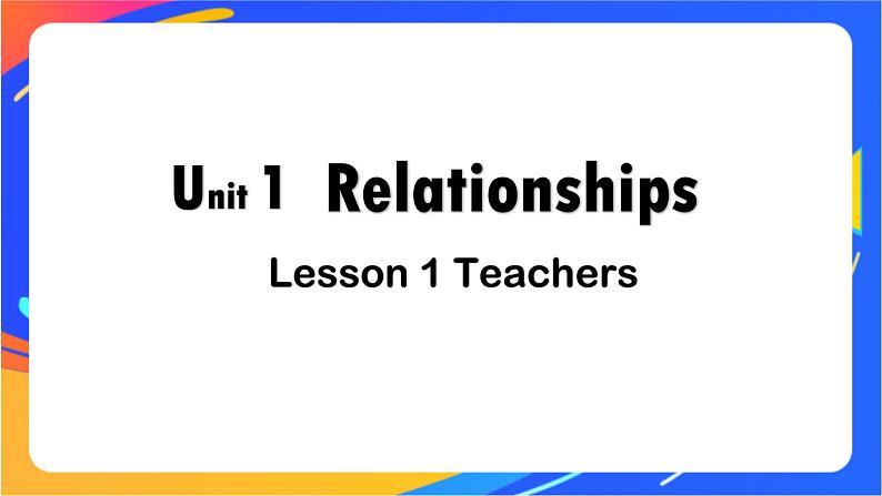 U1 Relationship  Lesson 1 高二英语上学期 课件01