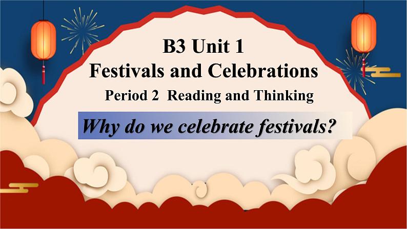 Unit1 Festivals and Celebrations Reading and Thinking 课件-2022-2023学年高中英语人教版（2019）必修第三册01