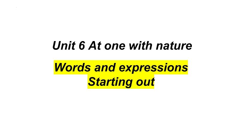 2022-2023学年高中英语外研版（2019）必修第一册Unit 6 At one with+nature Words and expressions课件01