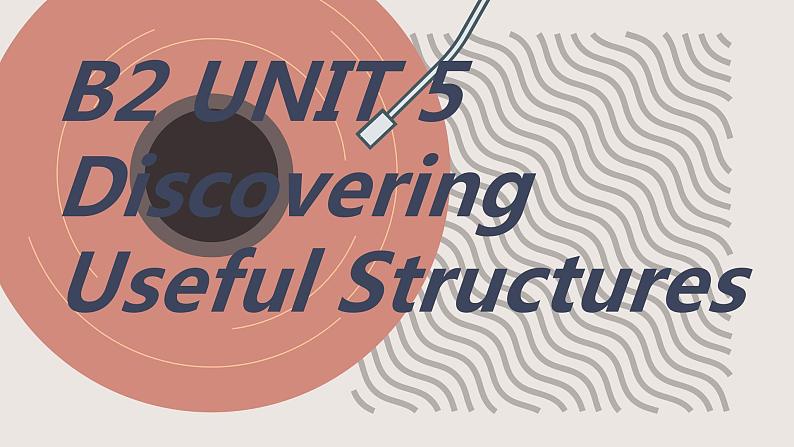 Unit 5 Music Discovering Useful Structures 课件-2022-2023学年高中英语人教版（2019）必修第二册01