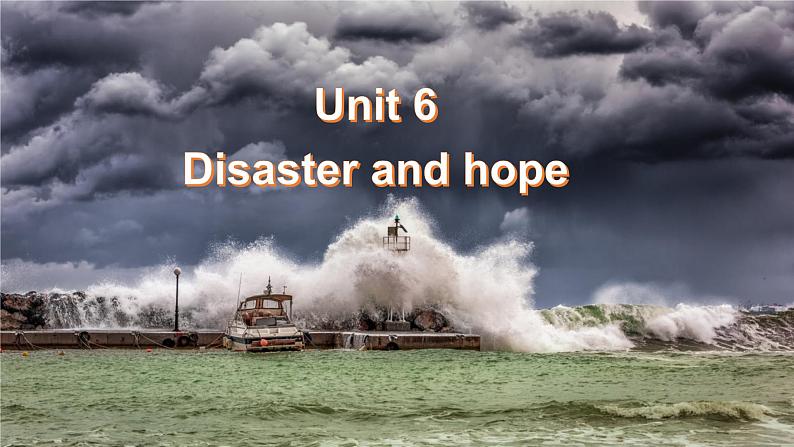 Unit 6 Disaster and Hope Starting out 课件-2022-2023学年高中英语外研版（2019）必修第三册01