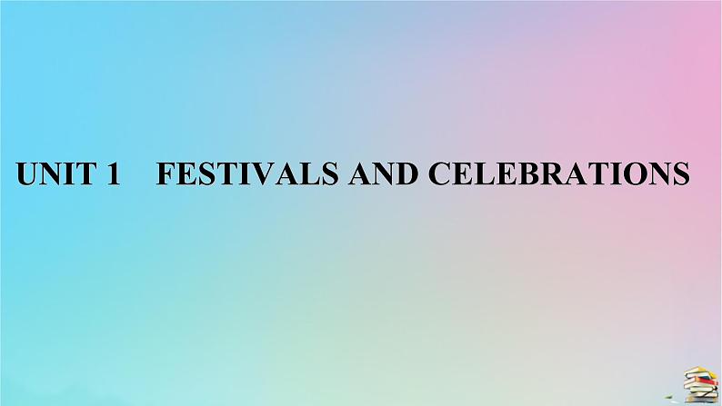 新教材2023年高中英语 Unit 1 Festivals and Celebrations Section Ⅳ 写作指导课件 新人教版必修第三册01