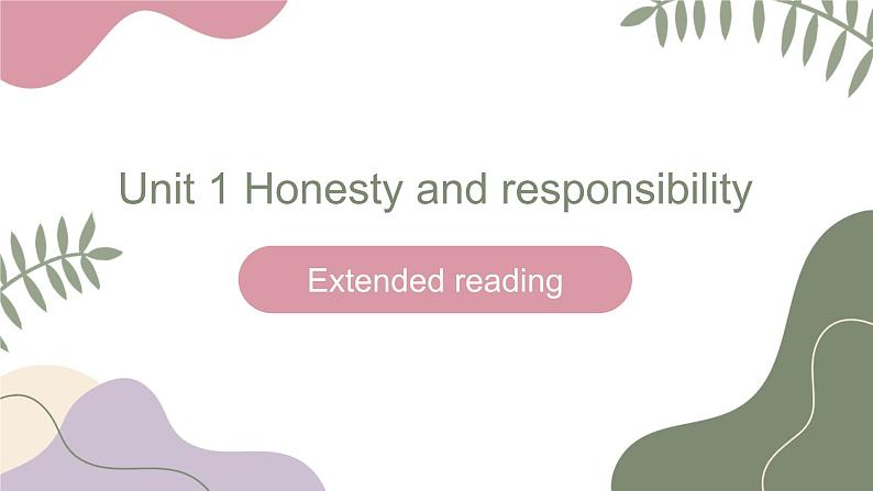 Unit 1 Honesty and responsibility Extended reading 课件-高中英语牛津译林版（2020）选择性必修第四册01