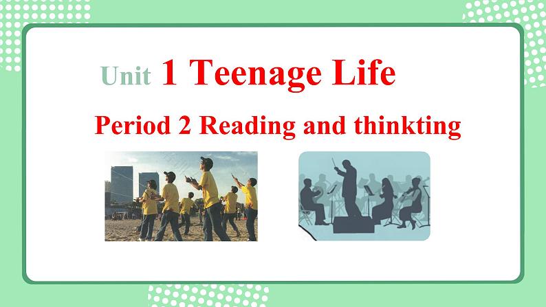 人教版高中英语 必修一 Unit 1 Period 2 Reading and thinking课件+学案01