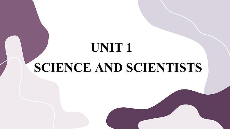 Unit 1 Science and Scientists (第1课时)课件PPT第1页