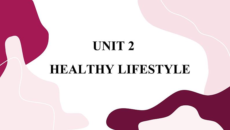 Unit 2 Healthy Lifestyle 单元重点归纳(课件PPT)01