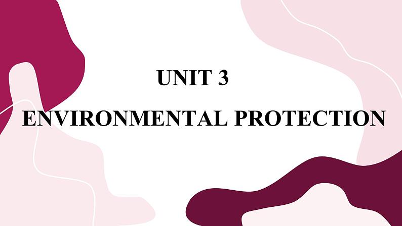 Unit 3 Environmental Protection(第1课时)课件PPT01