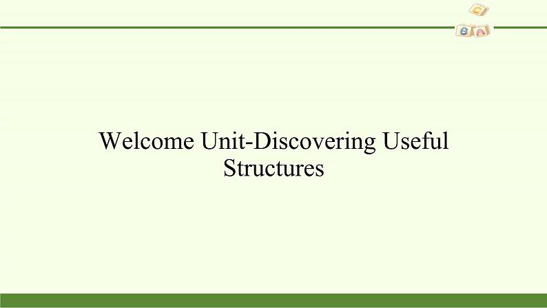 Welcome Unit-Discovering Useful Structures课件PPT01