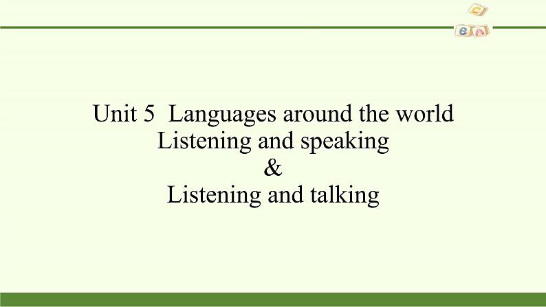 Unit 5  Languages around the world Listening and speaking&Listening and talking课件PPT02