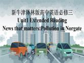 新牛津譯林版高中英語必修三Unit1Nature in the balance-Extended Reading課件