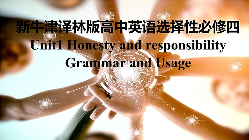 新牛津译林版高中英语选择性必修四Unit1Honesty and responsibility-Grammar and Usage课件PPT01