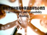 新牛津译林版高中英语选择性必修四Unit1Honesty and responsibility-Reading课件PPT