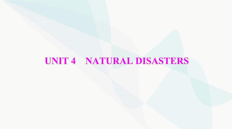 2024年高考英语一轮复习必修第一册UNIT4 NATURAL DISASTERS课件01