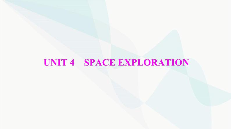 2024年高考英语一轮复习必修第三册UNIT4 SPACE EXPLORATION课件01