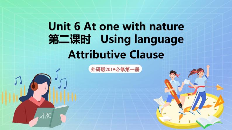 Unit 6 At one with nature第二课时Using language 课件 高一英语外研版(2019)必修一01