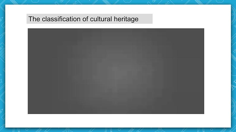 【大单元】Unit 1 Culture Heritage Period 1 Opening page & Workbook expanding your world 课件+教案07