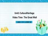 【大单元】Unit 1 Culture Heritage Period 6 Video Time 课件+教案