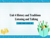 【大单元】4.5 Unit 4 History and Traditions Listening and Talking 课件