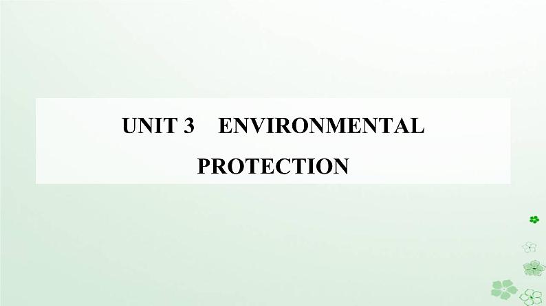 新教材2023高中英语Unit3EnvironmentalProtectionSectionIReadingandThinking课件新人教版选择性必修第三册01