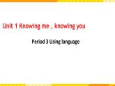 新外研版英语必修第三册 Unit 1 Knowing me, Knowing you starting and listening Using language + writing 课件