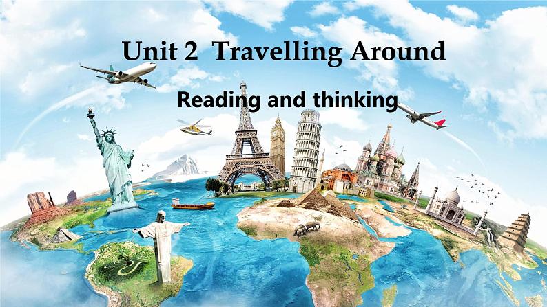 新人教版高中英语必修一Unit2 travelling around——Reading and thinking 课件01