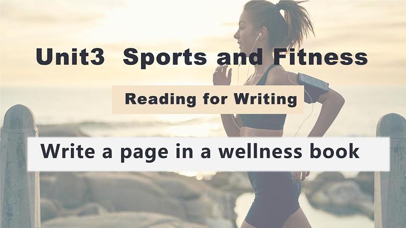 新人教版高中英语必修一Unit3 Sports and Fitness—Reading for Writing 课件01