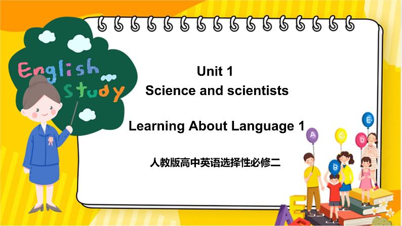 大单元课件人教版高中英语选择性必修二Unit1《 Science and scientists Learning About language1》01