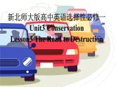 新北師大版高中英語選擇性必修一Unit3Conservation-Lesson3The Road to Destruction課件PPT