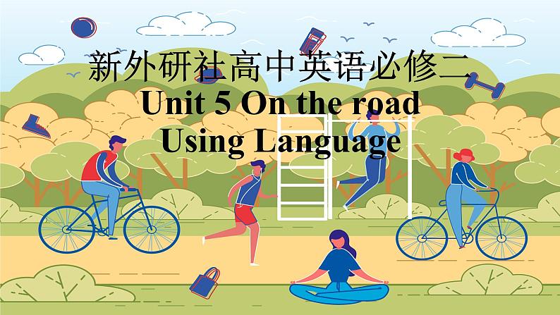 新外研社高中英语必修二unit5On the road-Using Language课件01