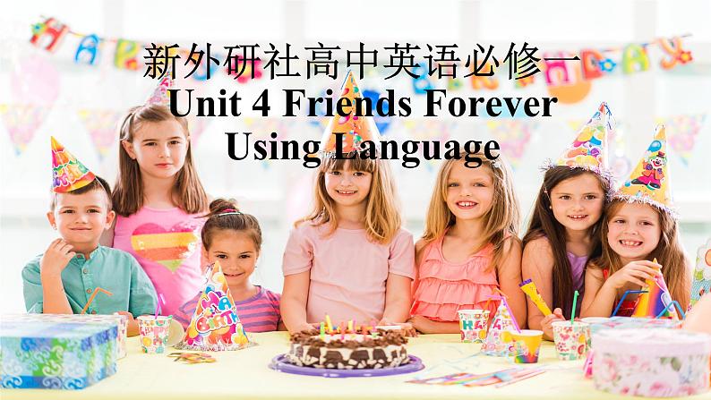 新外研社高中英语必修一Unit4Friends forever-Using Language课件01