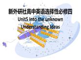 新外研社高中英语选择性必修四Unit5 Into the unknown-Understanding Ideas课件