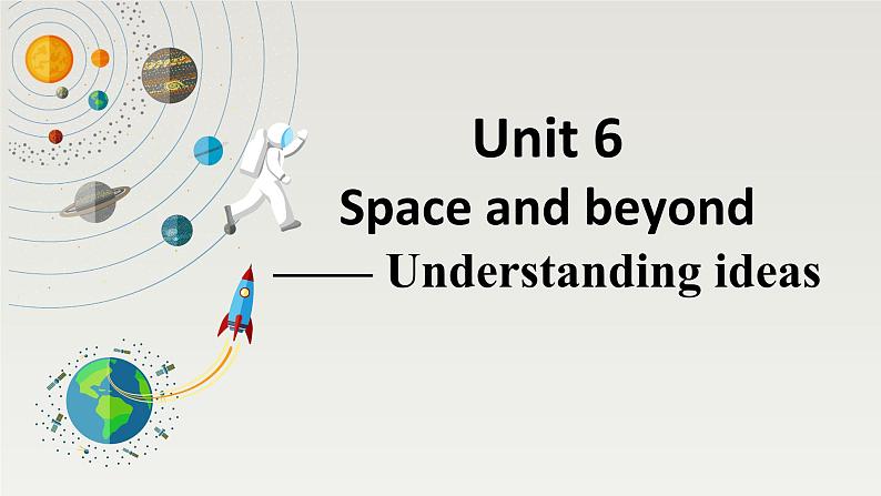 新外研社高中英语选择性必修四Unit6Space and beyond-Starting Out&Understanding Ideas课件02