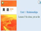 高中英語(yǔ)北師大版選修一（2019）  Unit 1 Lesson 3 So close, yet so far（課件）