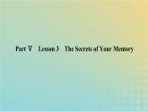 新教材2023版高中英语Unit9LearningPartⅤLesson3TheSecretsofYourMemory课件北师大版必修第三册