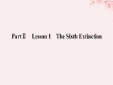 新教材2023版高中英語Unit3ConservationPartⅡLesson1TheSixthExtinction課件北師大版選擇性必修第一冊