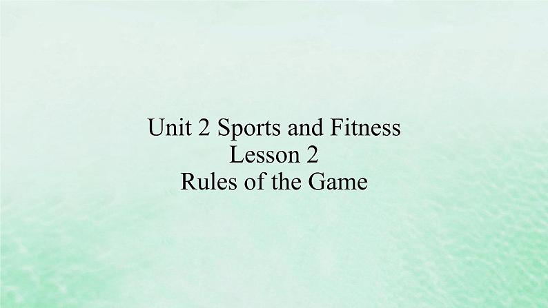 高中英语Unit2SportsandFitnessLesson2RulesoftheGame课件北师大版必修第一册01