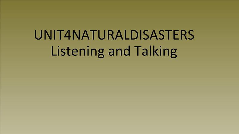 2019新人教高中英语必修一Unit4Natural DisastersListening and Talking课件PPT01